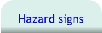 Hazard signs